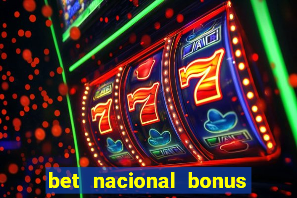 bet nacional bonus de boas vindas